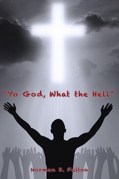 portada "Yo God, What The Hell" (en Inglés)