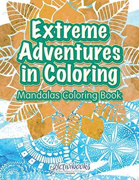 portada Extreme Adventure in Coloring: Mandalas Coloring Book 