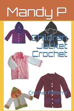 portada Children Jacket Crochet: Crochet Patterns (en Inglés)