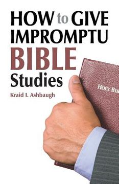 portada How to Give Impromptu Bible Studies (en Inglés)