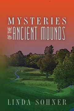 portada Mysteries of the Ancient Mounds (en Inglés)