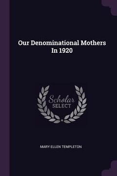 portada Our Denominational Mothers In 1920 (en Inglés)