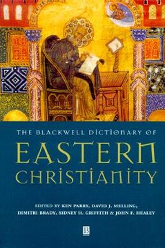 portada the blackwell dictionary of eastern christianity: internalism vs. externalism, foundations vs. virtues (en Inglés)