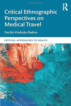 portada Critical Ethnographic Perspectives on Medical Travel (Critical Approaches to Health) (en Inglés)