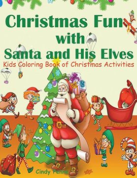 portada Christmas Fun with Santa and His Elves: Kids Coloring Book of Christmas Activities
