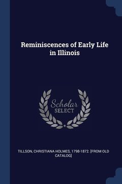 portada Reminiscences of Early Life in Illinois (en Inglés)