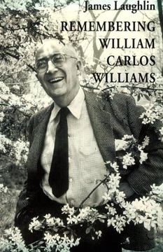portada Remembering William Carlos Williams (New Directions Paperbook Original, Ndp811) (en Inglés)