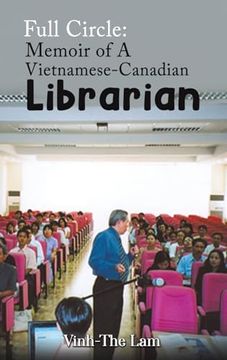 portada Full Circle: Memoir of a Vietnamese-Canadian Librarian (in English)