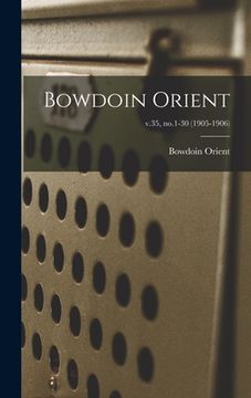 portada Bowdoin Orient; v.35, no.1-30 (1905-1906) (in English)
