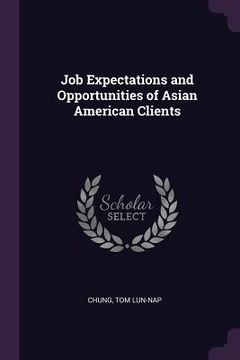 portada Job Expectations and Opportunities of Asian American Clients (en Inglés)