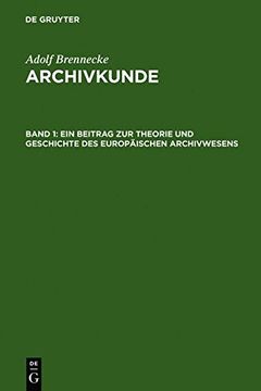 portada ein beitrag zur theorie und geschichte des europaischen archivwesens