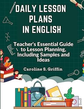 portada Daily Lesson Plans in English: Teacher's Essential Guide to Lesson Planning, Including Samples and Ideas