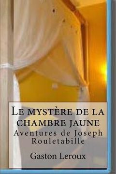 portada Le mystere de la chambre jaune: Les aventures de Rouletabille (in French)