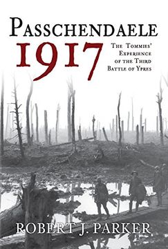 portada Passchendaele 1917: The Tommies' Experience of the Third Battle of Ypres (in English)