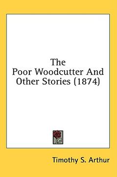 portada the poor woodcutter and other stories (1874) (en Inglés)
