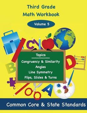 portada Third Grade Math Volume 5: Congruency and Similarity, Angles, Line Symmetry, Flips, Slides and Turns (in English)