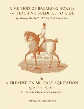 portada Eighteenth Century Military Equitation: "a Method of Breaking Horses, and Teaching Soldiers to Ride" by the Earl of Pembroke & "a Treatise on Military Equitation" by William Tyndale (en Inglés)