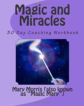 portada Magic and Miracles: 30 Day Coaching Workbook