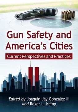 portada Gun Safety and America's Cities: Current Perspectives and Practices (en Inglés)