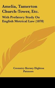 portada amelia, tamerton church-tower, etc.: with prefatory study on english metrical law (1878)