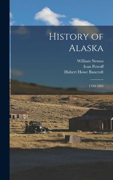 portada History of Alaska: 1730-1885 (en Inglés)