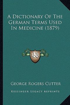 portada a dictionary of the german terms used in medicine (1879)