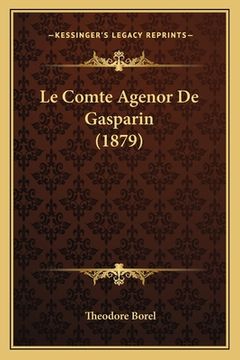 portada Le Comte Agenor De Gasparin (1879) (en Francés)