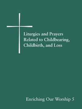 portada liturgies and prayers related to childbearing, childbirth, and loss (en Inglés)