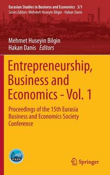 portada Entrepreneurship, Business and Economics - Vol. 1: Proceedings of the 15th Eurasia Business and Economics Society Conference (en Inglés)