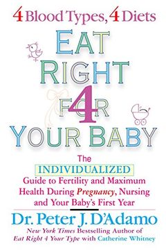 portada Eat Right for Your Baby: The Individualised Guide to Fertility and Maximum Health During Pregnancy Nursing and Your Babys First Year. TheI Baby's First Year (Eat Right 4 Your Type) (in English)