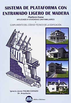 portada Sistema de Plataforma con Entramado Ligero de Madera: Platform Frame, Aplicado a Viviendas Unifamiliares (in Spanish)