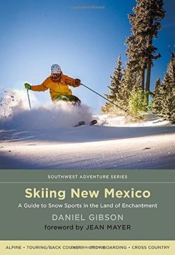 portada Skiing new Mexico: A Guide to Snow Sports in the Land of Enchantment (Southwest Adventure Series) (en Inglés)