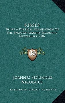 portada kisses: being a poetical translation of the basia of joannes secundus nicolaius (1778) (in English)
