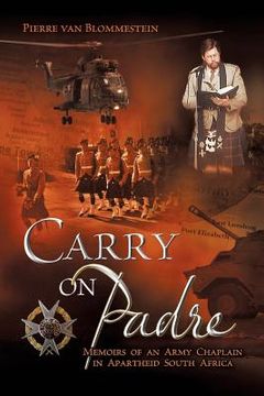 portada Carry on Padre: Memoirs of an Army Chaplain in Apartheid South Africa (en Inglés)