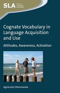 portada Cognate Vocabulary in Language Acquisition and Use: Attitudes, Awareness, Activation (in English)