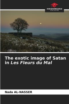 portada The exotic image of Satan in Les Fleurs du Mal (en Inglés)