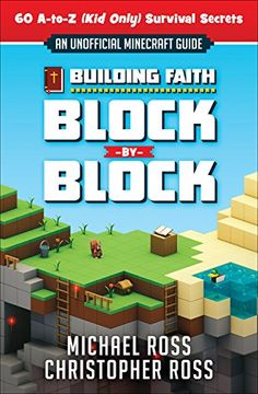 portada Building Faith Block By Block: [An Unofficial Minecraft Guide] 60 A-to-Z (Kid Only) Survival Secrets