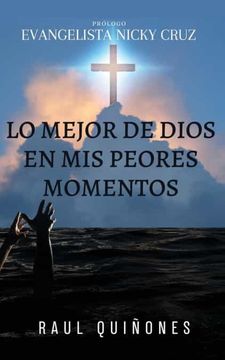 portada Lo Mejor De Dios En Mis Peores Momentos (in Spanish)