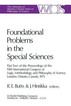 portada Foundational Problems in the Special Sciences: Part Two of the Proceedings of the Fifth International Congress of Logic, Methodology and Philosophy of (en Inglés)
