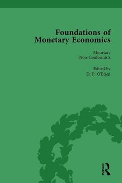 portada Foundations of Monetary Economics, Vol. 6: Monetary Non-Conformists (en Inglés)
