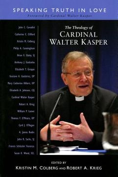 portada Theology of Cardinal Walter Kasper: Speaking the Truth in Love (in English)