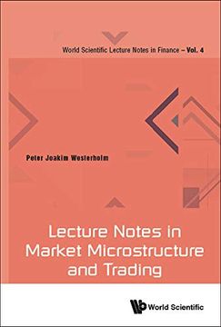 portada Lecture Notes in Market Microstructure and Trading: 4 (World Scientific Lecture Notes in Finance) (en Inglés)