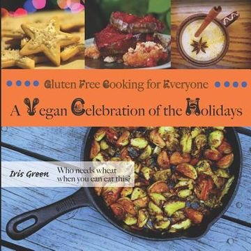 portada Gluten Free Cooking for Everyone: A Vegan Celebration of the Holidays