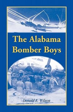 portada the alabama bomber boys: unlocking memories of alabamians who bombed the third reich (en Inglés)