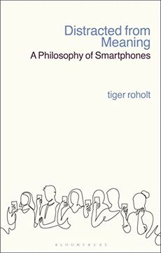 portada Distracted from Meaning: A Philosophy of Smartphones (en Inglés)