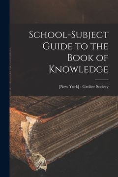 portada School-subject Guide to the Book of Knowledge (en Inglés)