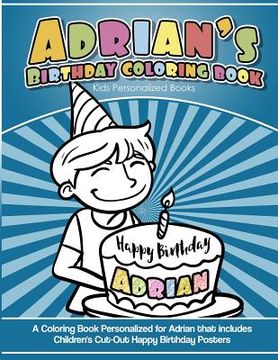 portada Adrian's Birthday Coloring Book Kids Personalized Books: A Coloring Book Personalized for Adrian that includes Children's Cut Out Happy Birthday Poste
