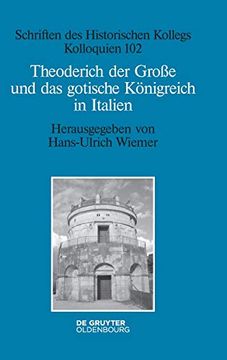 portada Theoderich der Große und das Gotische Königreich in Italien: 102 (Schriften des Historischen Kollegs) (en Alemán)
