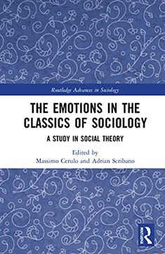 portada The Emotions in the Classics of Sociology: A Study in Social Theory (Routledge Advances in Sociology) (en Inglés)