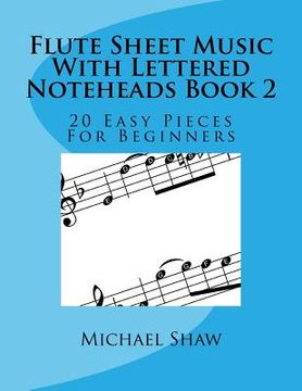 portada Flute Sheet Music With Lettered Noteheads Book 2: 20 Easy Pieces For Beginners (en Inglés)